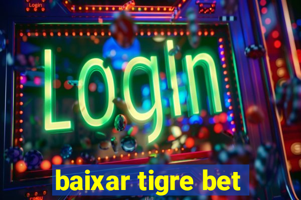 baixar tigre bet